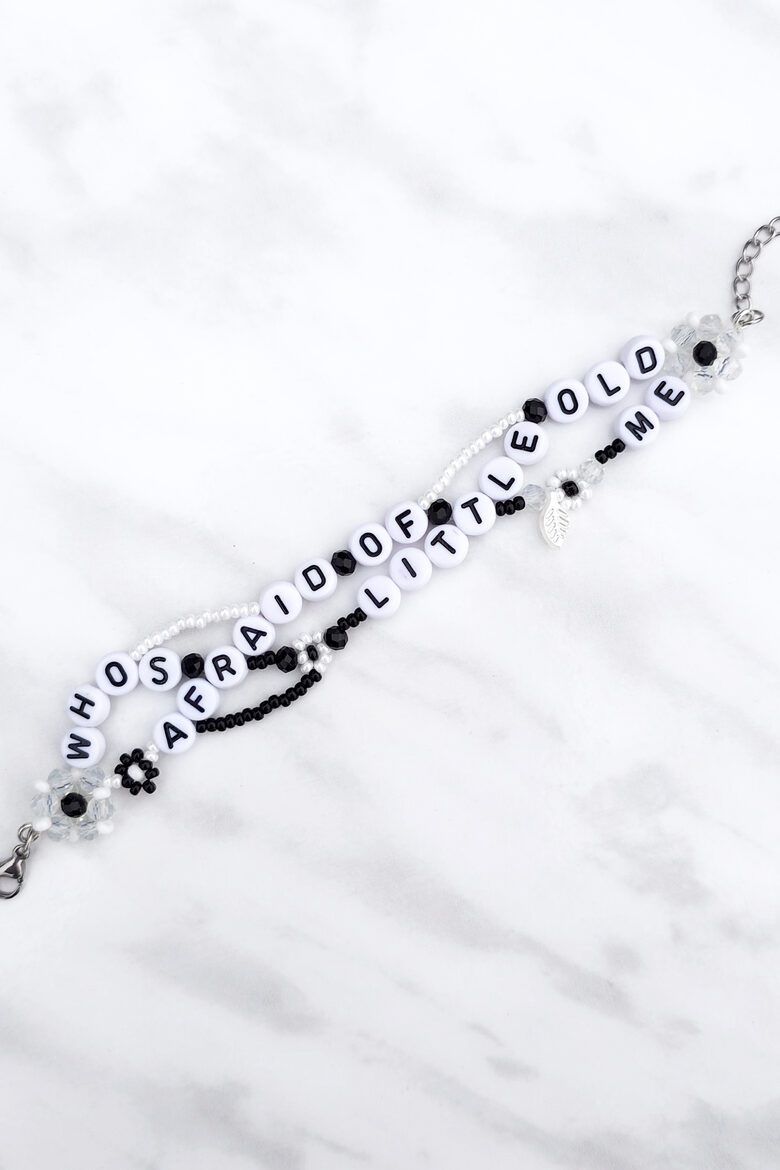 Who's Afraid of Little Old Me Bracelet