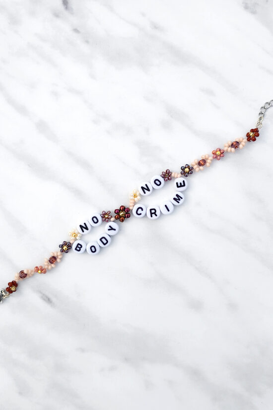 no body, no crime Bracelet