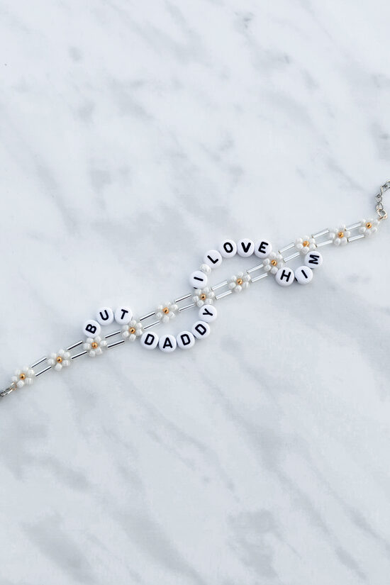 But Daddy I Love Him Bracelet