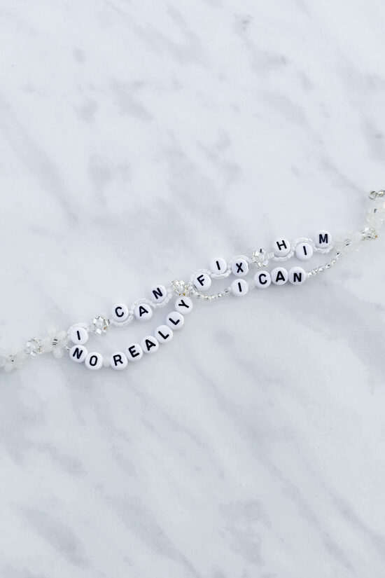 I Can Fix Him No Really I Can Bracelet