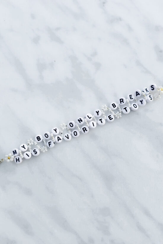 My Boy Only Breaks His Favorite Toys Bracelet